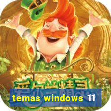 temas windows 11